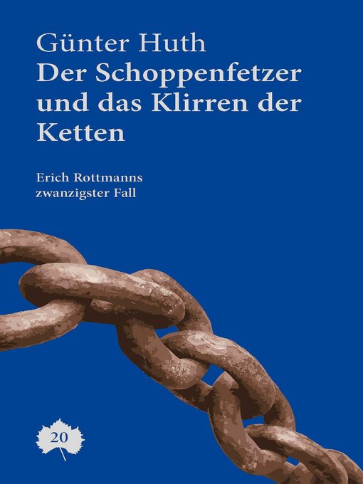 Titeldetails für Der Schoppenfetzer und das Klirren der Ketten nach Günter Huth - Warteliste